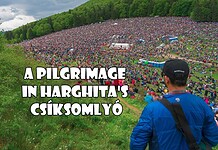 A Pilgrimage in Harghita’s Csíksomlyó (Sumuleu Ciuc, Romania).