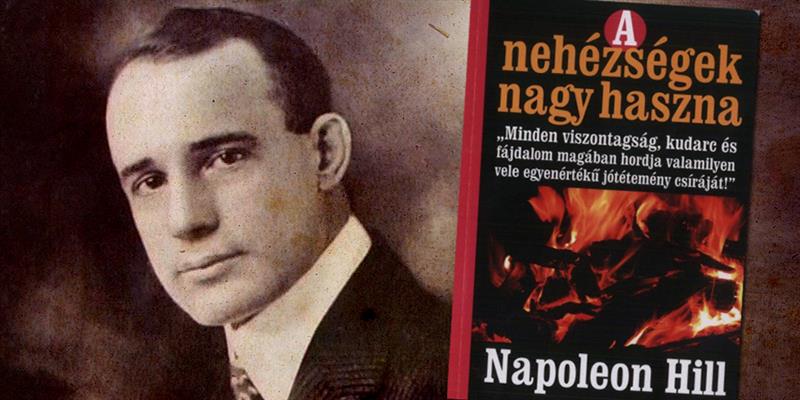 “Minden kudarc, testi fájdalom magában hordja valamilyen jótétemény csíráját” – Tanuljunk Napoleon Hilltől!
