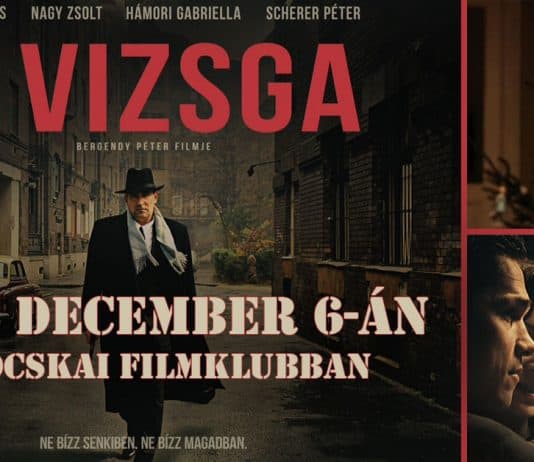 Bemutatjuk Bergendy Péter: A vizsga című filmjét – 2020. december 6-án