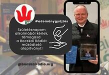 Születésnapom alkalmából, jókívánságként kérem, támogassa a Bocskai Rádiót!