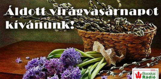 Áldott virágvasárnapot kívánunk!