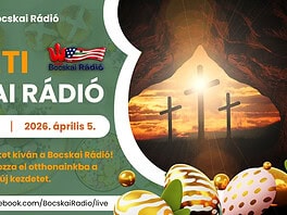 A Feltámadás Öröme – Húsvéti Pillanatok a Bocskai Rádióban