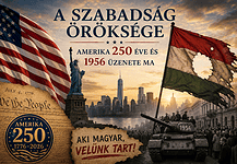A szabadság öröksége – Amerika 250 éve és 1956 üzenete ma