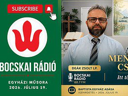 A Baptista Gyülekezet 2026. július 19-i adása