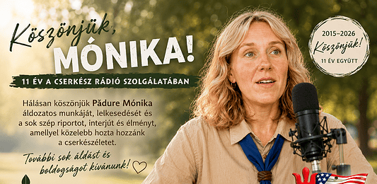 Köszönjük, Mónika! Tizenegy év szolgálat után búcsúzik a Cserkész Rádió műsorvezetője